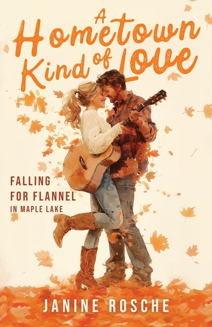 A Hometown Kind of Love by Rosche, Janine