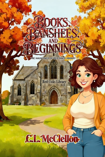 Books, Banshees, and Beginnings by McClellon, C. L.