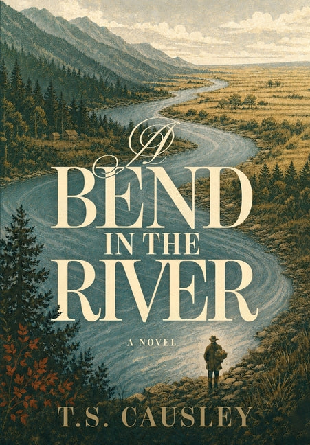 A Bend in the River by Causley, T. S.