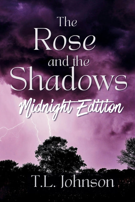 The Rose and the Shadows: Midnight Edition by Johnson, T. L.