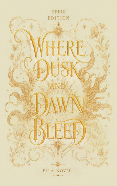 Where Dusk and Dawn Bleed: Effie Edition by Novell, Ella