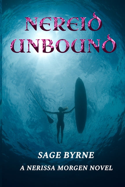 Nereid Unbound by Byrne, Sage