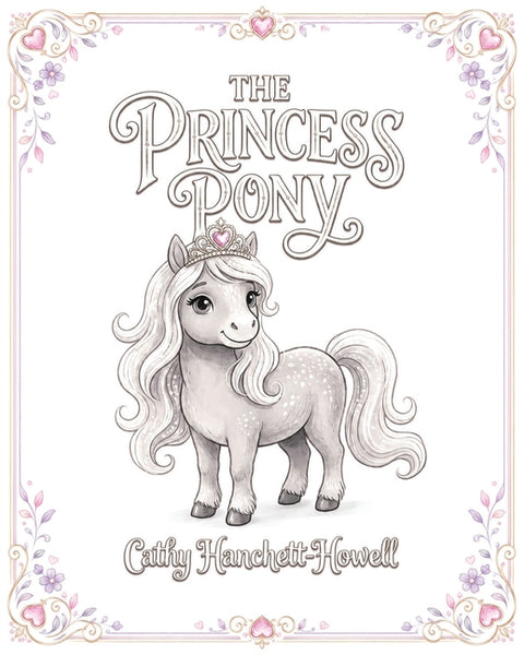 The Princess Pony by Hanchett-Howell, Cathy