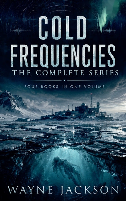 Cold Frequencies: The Complete Series by Jackson, Wayne