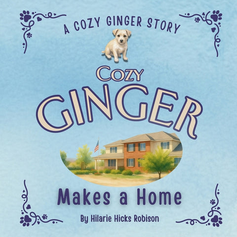 Cozy Ginger Makes a Home by Robison, Hilarie Hicks