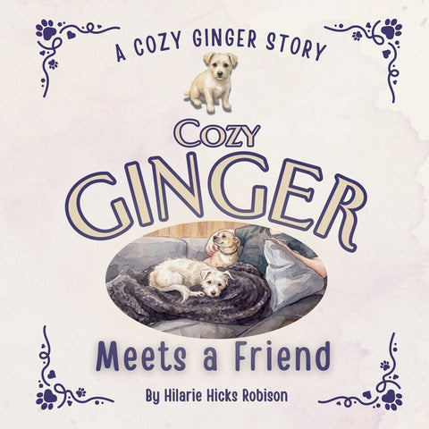 Cozy Ginger Meets a Friend by Robison, Hilarie Hicks
