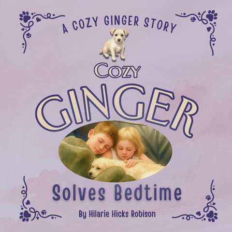 Cozy Ginger Solves Bedtime by Robison, Hilarie Hicks