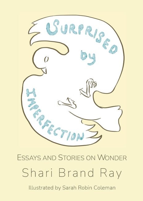 Surprised by Imperfection: Essays and Stories on Wonder