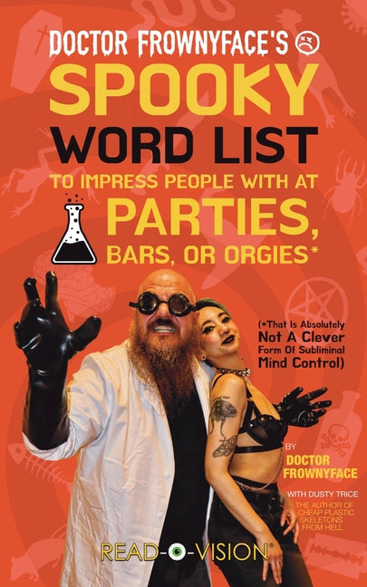 Doctor Frownyface's Spooky Word List To Impress People With At Parties, Bars, Or Orgies* (*That Is Absolutely Not A Clever Form Of Subliminal Mind Con