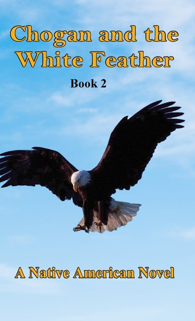 Chogan and the White Feather by Buege, Larry