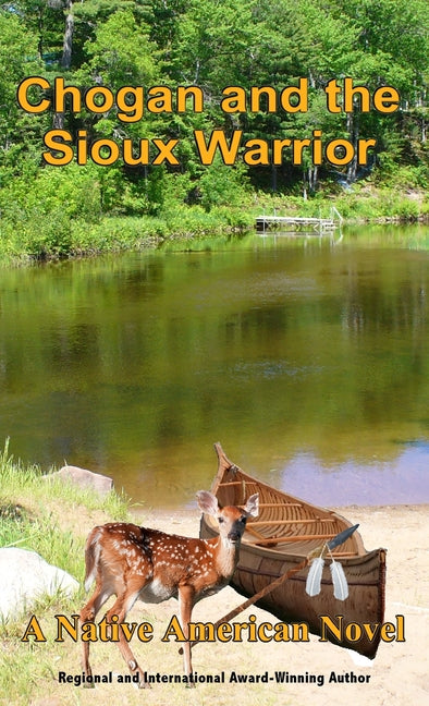 Chogan and the Sioux Warrior: A Native American Novel by Buege, Larry