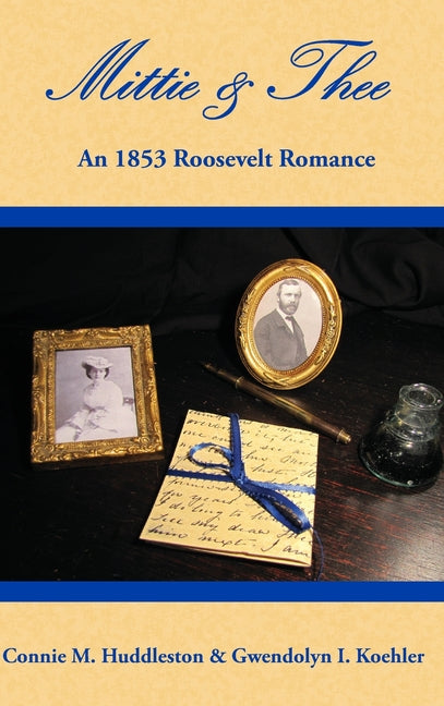 Mittie & Thee: An 1853 Roosevelt Romance