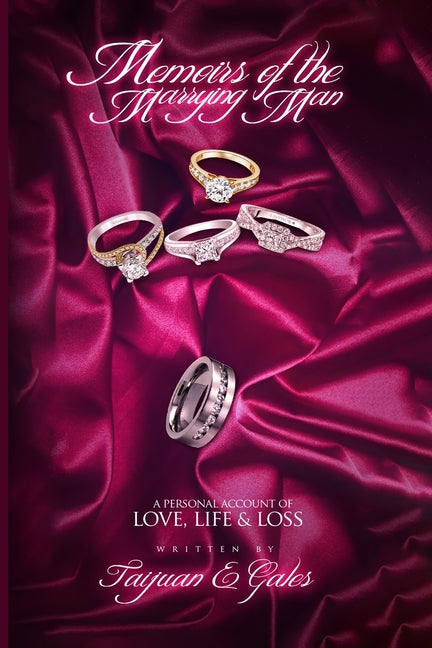 Memoirs of the Marrying Man: A PersonAl Account of love, life, And loss by Gales, Taijuan