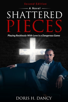Shattered Pieces by Dancy, Doris H.
