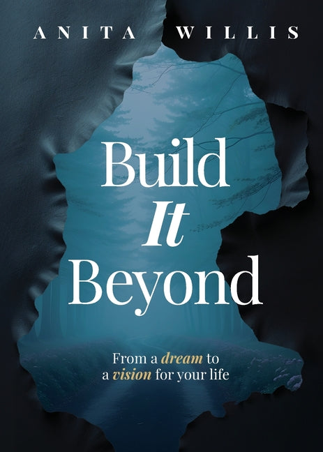 Build It Beyond, From A Dream To A Vision For Life.
