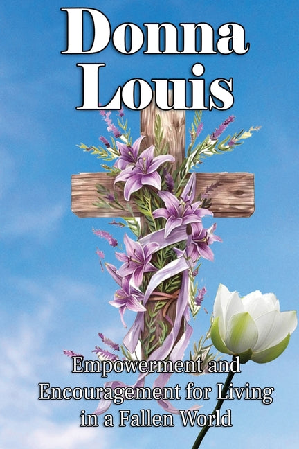 Empowerment And Encouragement For Living In A Fallen World