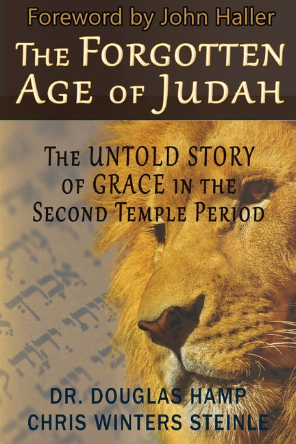 The Forgotten Age of Judah: The Untold Story of Grace in the Second Temple Period
