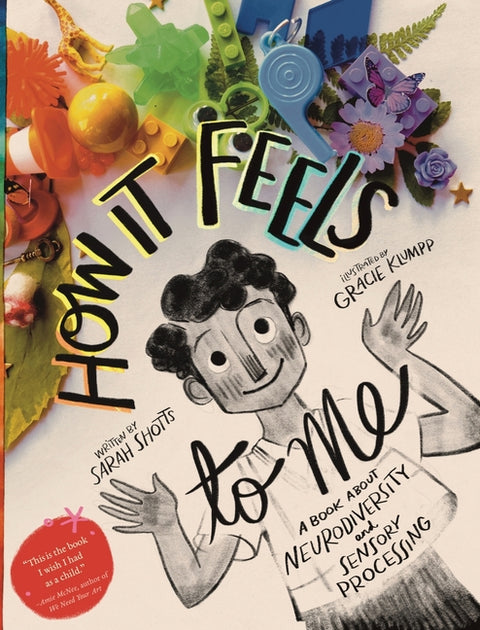 How it Feels to Me: A Book about Neurodiversity and Sensory Processing by Shotts, Sarah