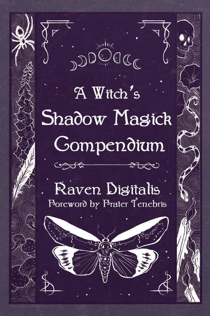 A Witch's Shadow Magick Compendium by Digitalis, Raven