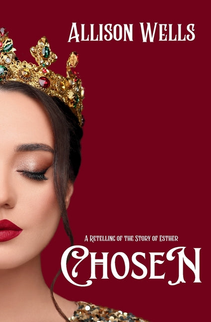 Chosen: A Retelling of the Story of Esther