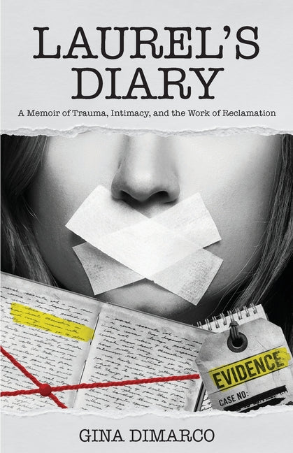 Laurel's Diary: A Memoir of Trauma, Intimacy, and the Work of Reclamation