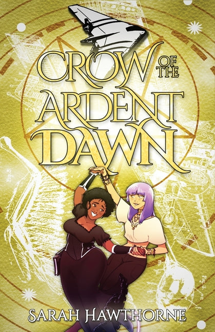 Crow of the Ardent Dawn by Hawthorne, Sarah