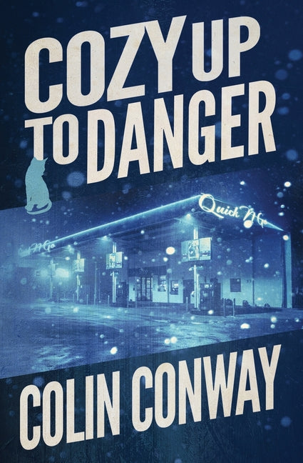 Cozy Up to Danger by Conway, Colin