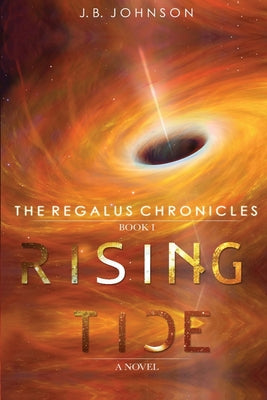 The Regalus Chronicles: Rising Tide by Johnson, J. B.