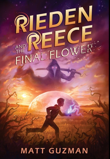 Rieden Reece and the Final Flower: A Middle-Grade Sci-Fi Adventure