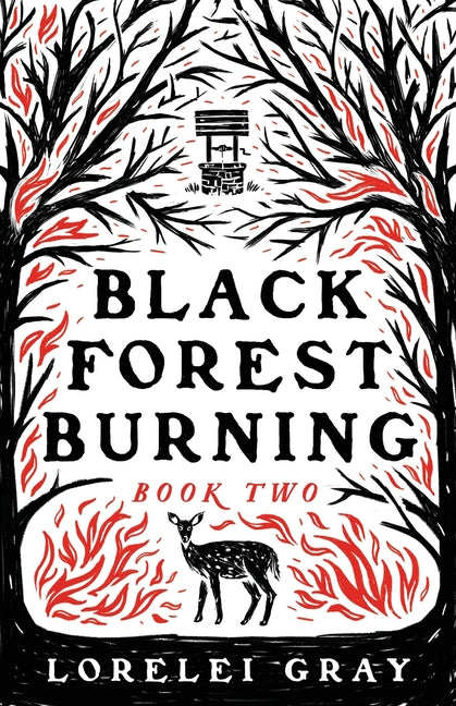 Black Forest Burning by Gray, Lorelei