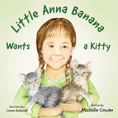 Little Anna Banana Wants a Kitty by Cowan, Michelle