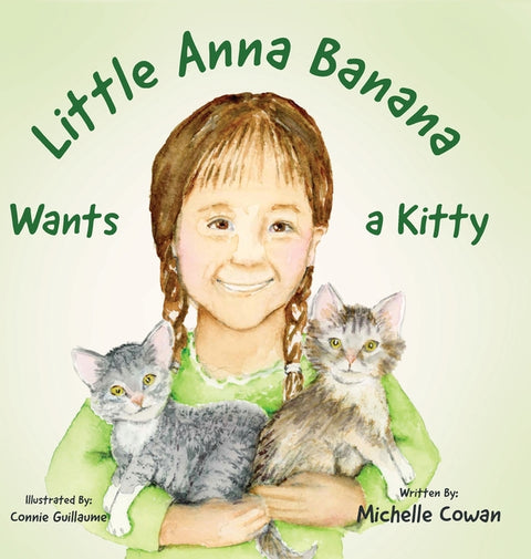 Little Anna Banana Wants a Kitty by Cowan, Michelle