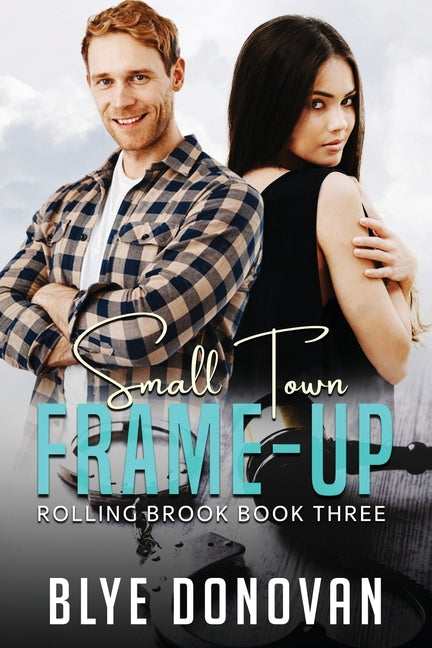 Small Town Frame-up: Rolling Brook Book Three