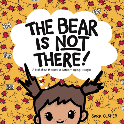 The Bear Is Not There: A Book about the Nervous System + Coping Strategies