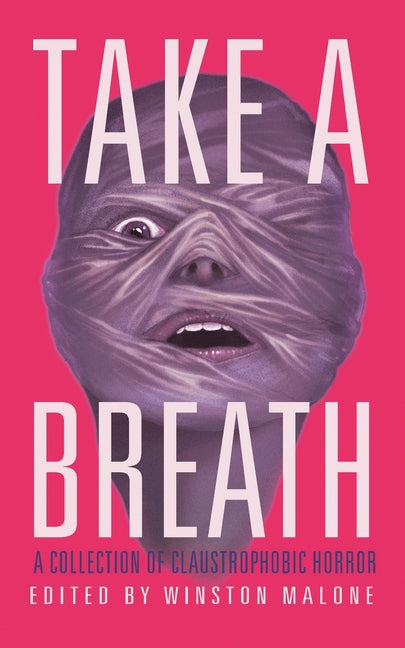 Take a Breath: A Collection of Claustrophobic Horror