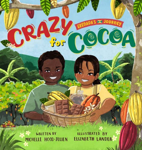 Crazy for Cocoa: Grenada's Journey by Hood-Julien, Michelle
