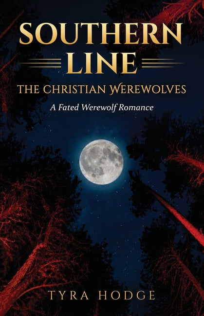 Southern Line: The Christian Werewolves by Hodge, Tyra