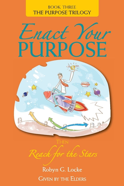 Enact Your Purpose: then Reach for the Stars