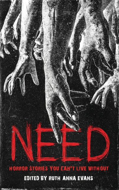 Need: Horror Stories You Can't Live Without