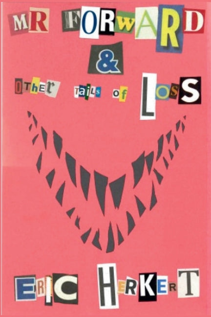 Mr Forward & Other Tails of Loss