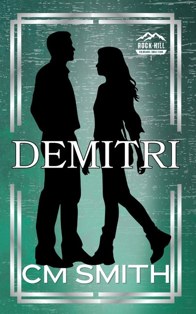 Demitri: Small-Town Romantic Suspense by Smith, CM