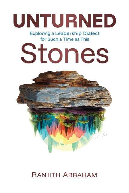 Unturned Stones: Exploring a Leadership Dialect for Such a Time as This