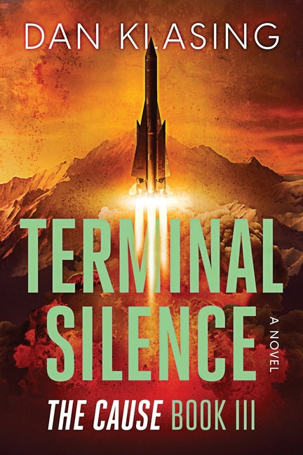 Terminal Silence - The Cause Book III by Klasing, Dan