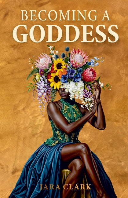 Becoming a Goddess by Clark, Jara