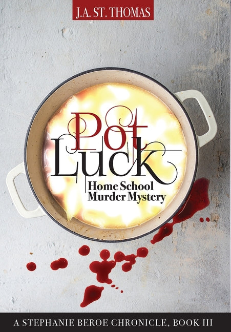 Pot Luck: Home School Murder Mystery