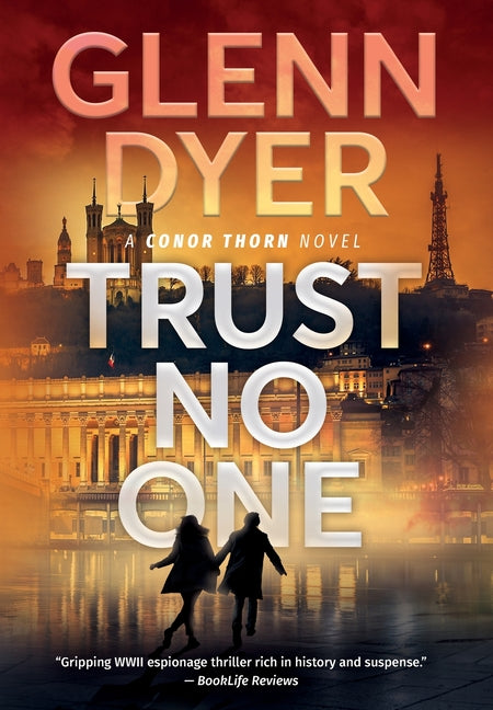 Trust No One: A World War 2 Espionage Thriller by Dyer, Glenn