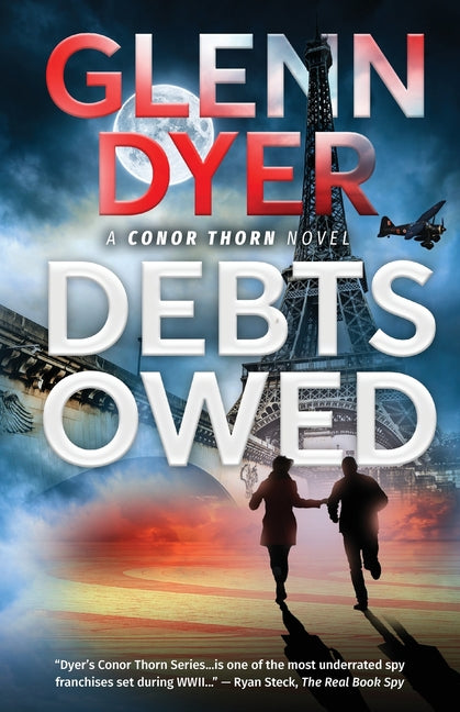 Debts Owed: A World War II Espionage Thriller by Dyer, Glenn