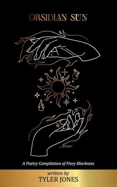 Obsidian Sun: A Poetry Compilation of Fiery Blackness: A Poetry Compilation of Fiery Blackness