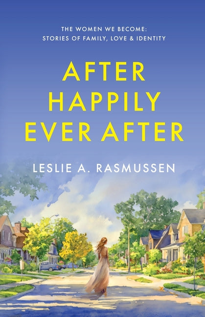 After Happily Ever After by Rasmussen, Leslie A.