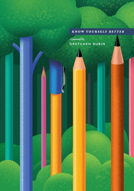 Know Yourself Better Journal: A Journal by Gretchen Rubin by Miminoshvili, Ana